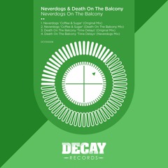 Neverdogs 'Coffee & Sugar' (Death on the Balcony Remix)