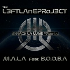 Mala X Booba X TheLeftLaneProject - Smack La Lune *Remix