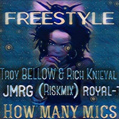 How Many Mics  feat. (Troy Bellow - Rich Knieval - Royal-T)