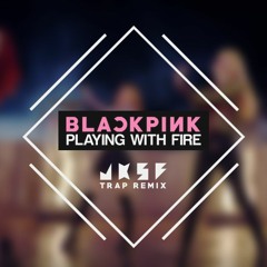 BLACKPINK - '(불장난) PLAYING WITH FIRE' (JKSF Trap Remix)