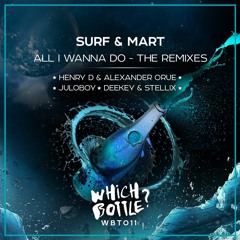 SURF & Mart – All I Wanna Do (Deekey & Stellix Radio Edit) [Which Bottle?]