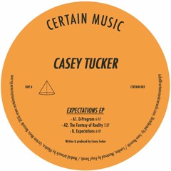 Casey Tucker - The Fantasy Of Reality (Original Mix)