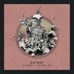 Outway - Sunny Land (Original Mix)
