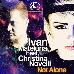Ivan Mateluna Feat. Christina Novelli - Not Alone (Azviik Remix)