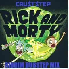 Rick and morty RIDDIM dubstep mix