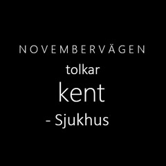 Novembervägen tolkar kent - Sjukhus