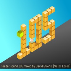 feeder sound 105 mixed by David Gtronic [Vatos Locos]