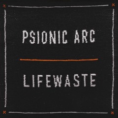 Psionic Arc - Lifewaste