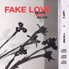 Fake Love (Lady S x Tim Hox Remix)