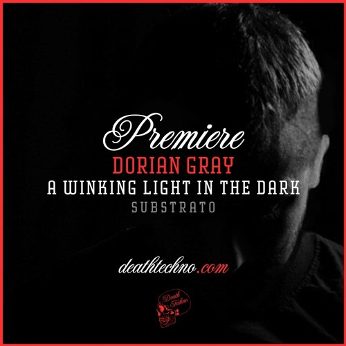 DT:Premiere | Dorian Gray - A Winking Light In The Dark [Substrato]