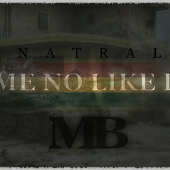 Natral Lbs- MI NO LIKE IT(MB PROD/JGR MUSIC)