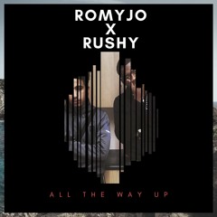 RomyJo x Rushy - All The Way Up