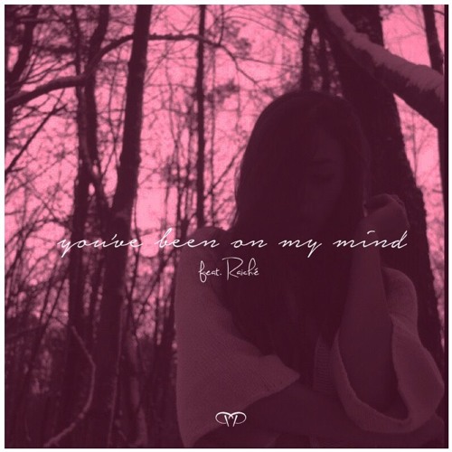 you've been on my mind (feat. Raiché)