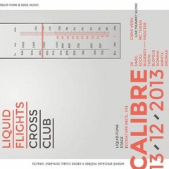 Calibre spotlight mix for Liquid Flights @ Cross club 13/12/13