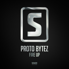 Proto Bytez - Fire Up