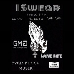 I Swear ft.King lil byrd Lil Fast, Yae Yae YG Lil Ive