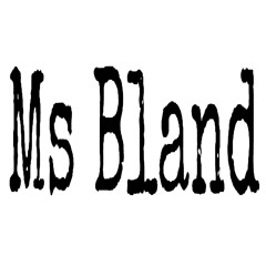 Ms Bland