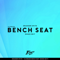Granger Smith - Silverado Bench Seat (Ennex Edit)