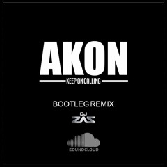 BOOTLEG AKON Keep On Calling DJ ZAZ