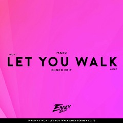 Mako Feat. Madison Beer - I Wont Let You Walk Away (Ennex Edit)