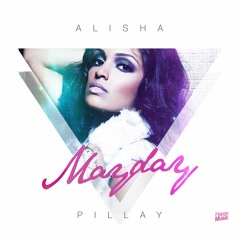 Alisha Pillay - Mayday (Radio Edit)