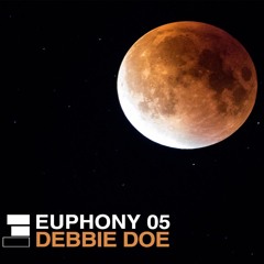 Euphony 05: Debbie Doe