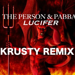 PABBA & THE PERSON - LUCIFER (KRUSTY REMIX) *FREE DOWNLOAD*