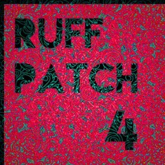 Ruff Patch #4: The Ripening