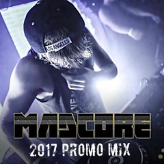MADCORE 2017 Promo Mix