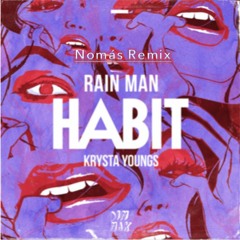 Rainman - Habit (Nomás Remix)