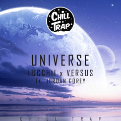 Lucchii x Versus Ft. Jordan Corey - Universe [Chill Trap Release]