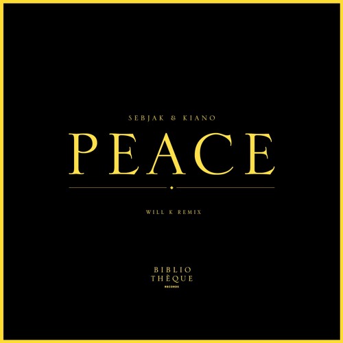 Sebjak & Kiano - Peace (WILL K Remix) [FREE DOWNLOAD]