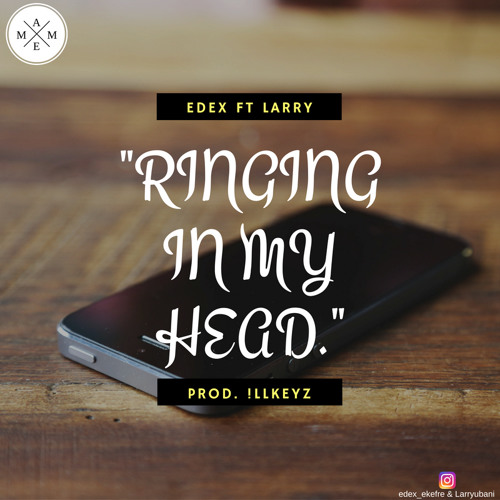 Stream Ringing In My Head Edex X Larry (Prod.illkeyz) by Edex | Listen  online for free on SoundCloud