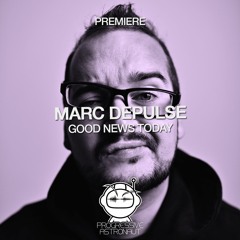 PREMIERE: Marc DePulse - Good News Today (Original Mix) [Click Records]