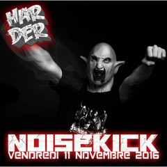Noisekick @HARDER 11 Novembre 2016