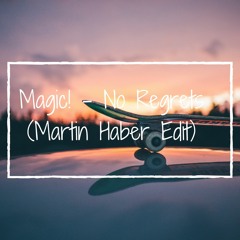 Magic! - No Regrets (Martin Haber Edit)