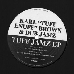 Karl "Tuff Enuff" Brown & Dub Jamz - Tuff Jamz EP WXP002 (Vinyl Only) OUT NOW