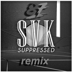 SVK - Suppressed (87 Remix)