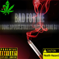 Bad For Me(Feat.Stoley.T) Prod.By Some Guy