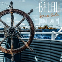 Belau -  Boat Party Ft. Szecsi Bobe