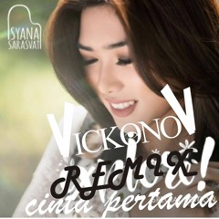Isyana Sarasvati - Cinta Pertama (VICKONOV REMIX)