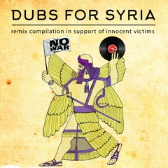 Dub For Syria_Mix For No War