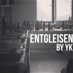 ENTGLEISEN by YK (prod. by Damn Rich a.k.a Plug Man)