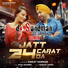 Harjit Harman- Jatt 24 Carat Da (dj Sandman Remix)