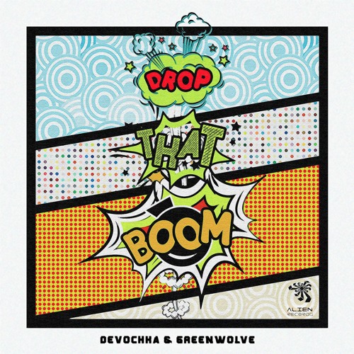 Devochka & Greenwolve - Drop That Boom [Alien Records]