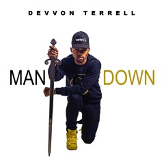 Devvon Terrell - Man Down (Prod. By Devvon Terrell)