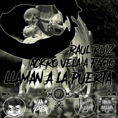 LLAMAN A LA PUERTA  RAUL RUIZ FT ACKRO VELA A FACIO