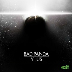 BAD PANDA - Y US (Original Mix) Sample