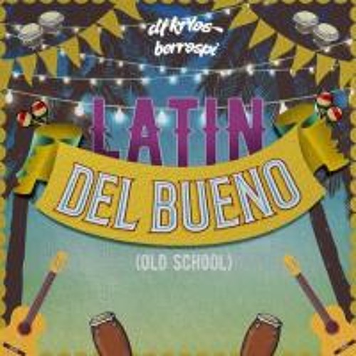 DJ Krlos Berrospi - Latin del Bueno (Old School)