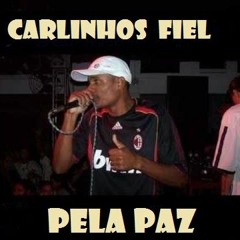 Mc Carlinhos Fiel - Pela Paz